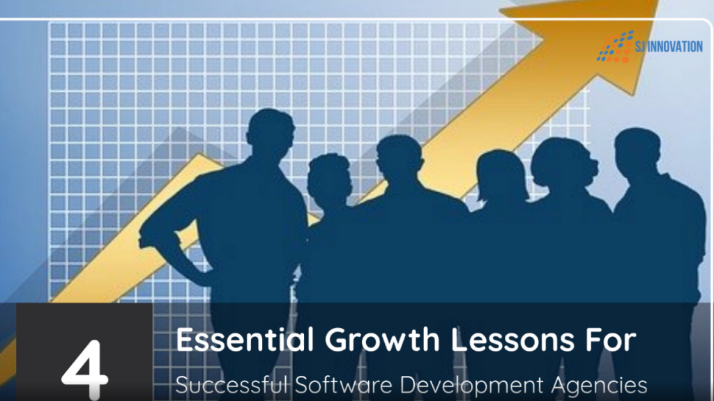 4 Essential Growth Lessons For Successful Software Development Agencies