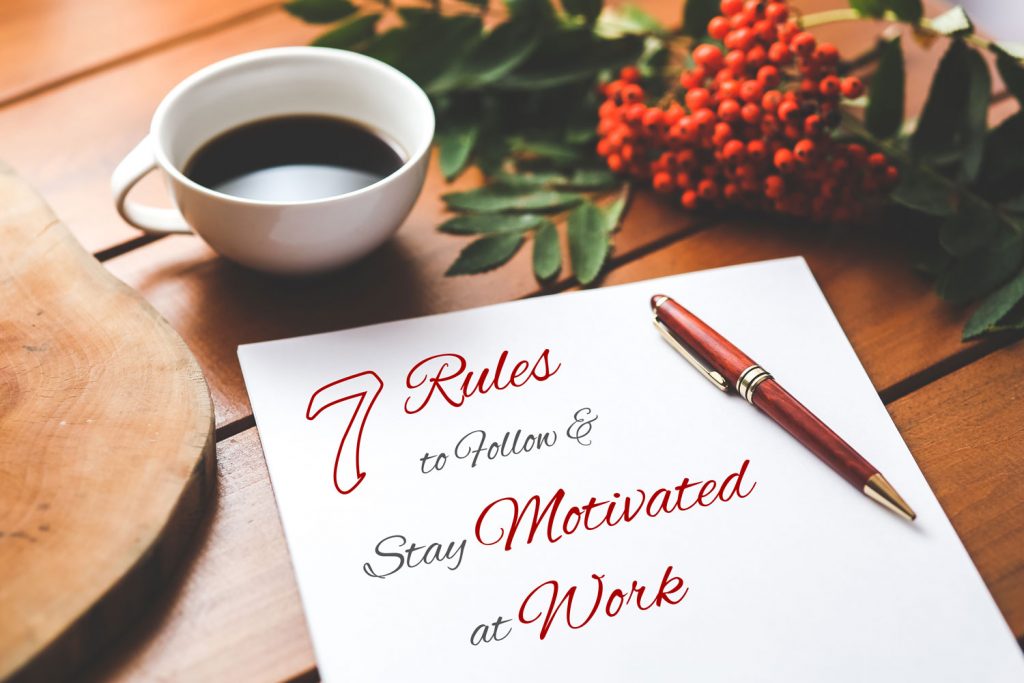 7 Tips to Stay Motivated at Work