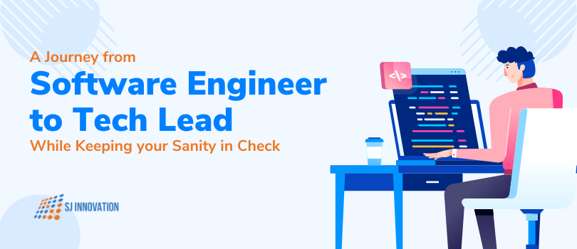 A Journey from Software Engineer to Tech Lead While Keeping your Sanity in Check