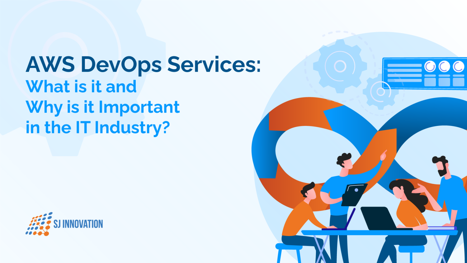 aws devops service - AWS DevOps Services: What is it and Why is it Important in the IT Industry?