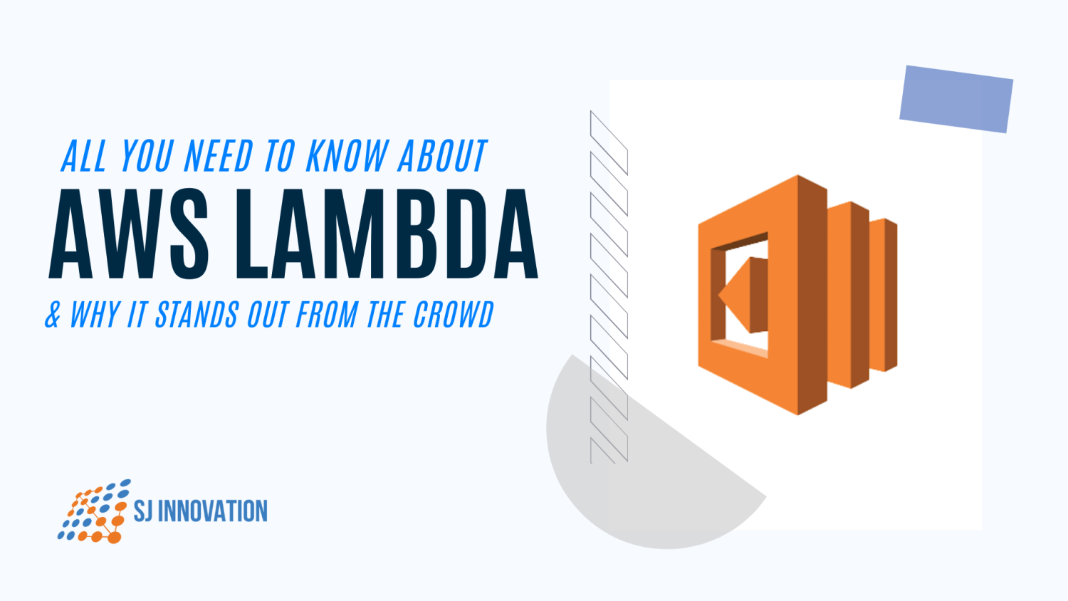 AWS Lambda All You Need to Know About AWS Lambda and Why It Stands Out from the Crowd