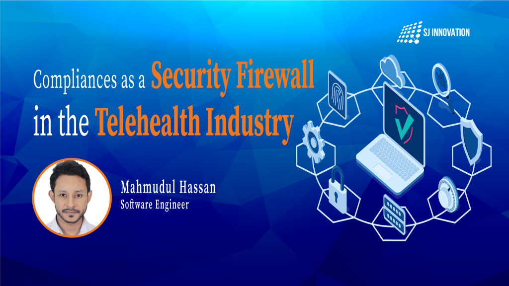 Compliances as a Security Firewall in the Telehealth Industry