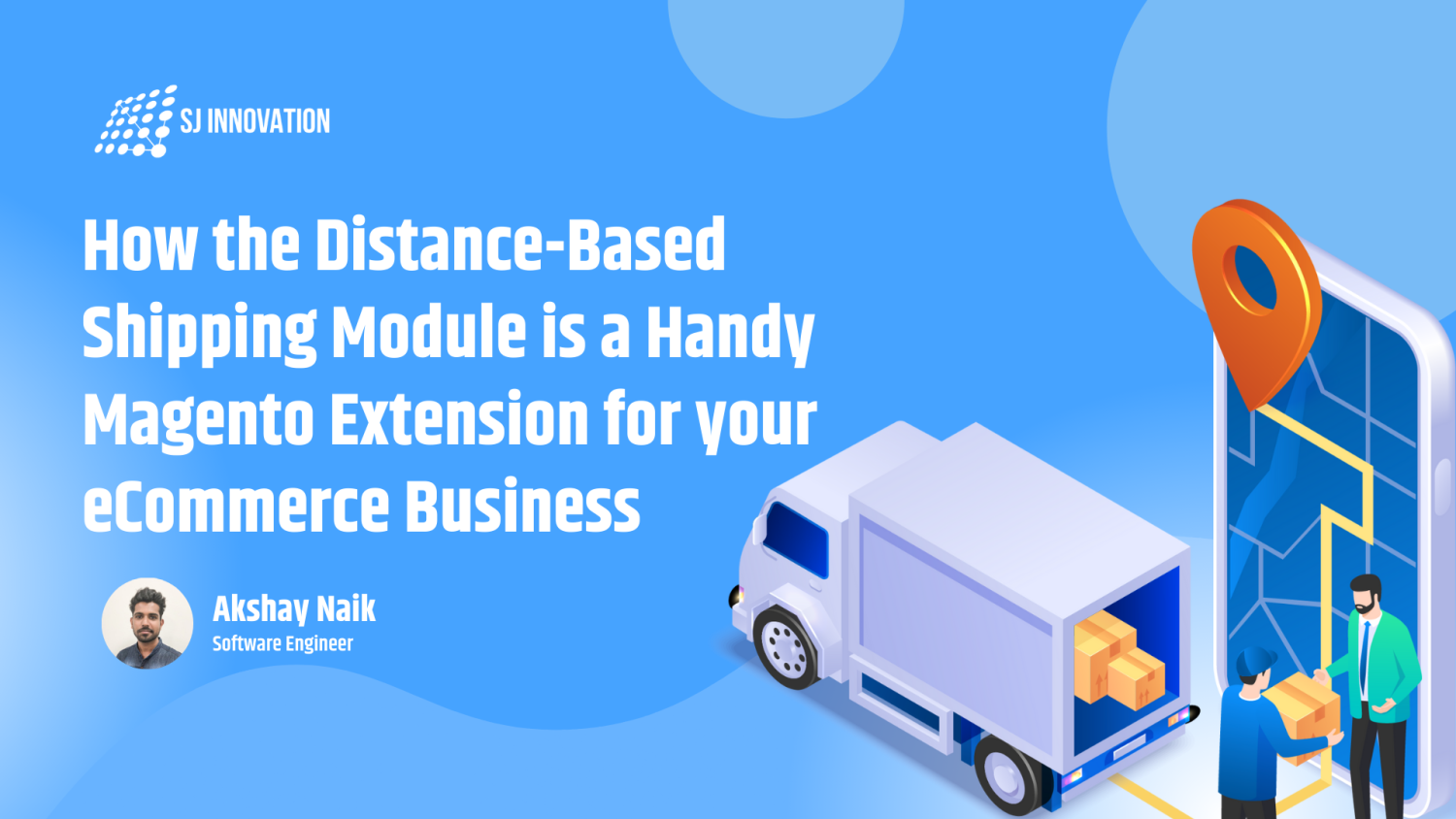 How the Distance-Based Shipping Module is a Handy Magento Extension for your eCommerce Business