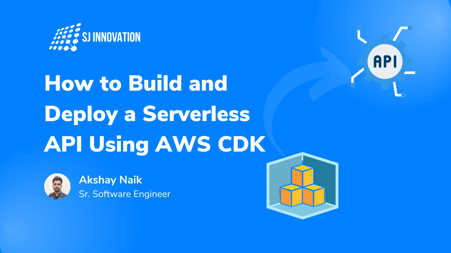 How to Build and Deploy a Serverless API Using AWS CDK