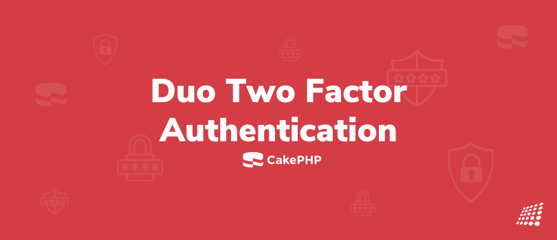 How to integrate Duo Two Factor Authentication with CakePHP3