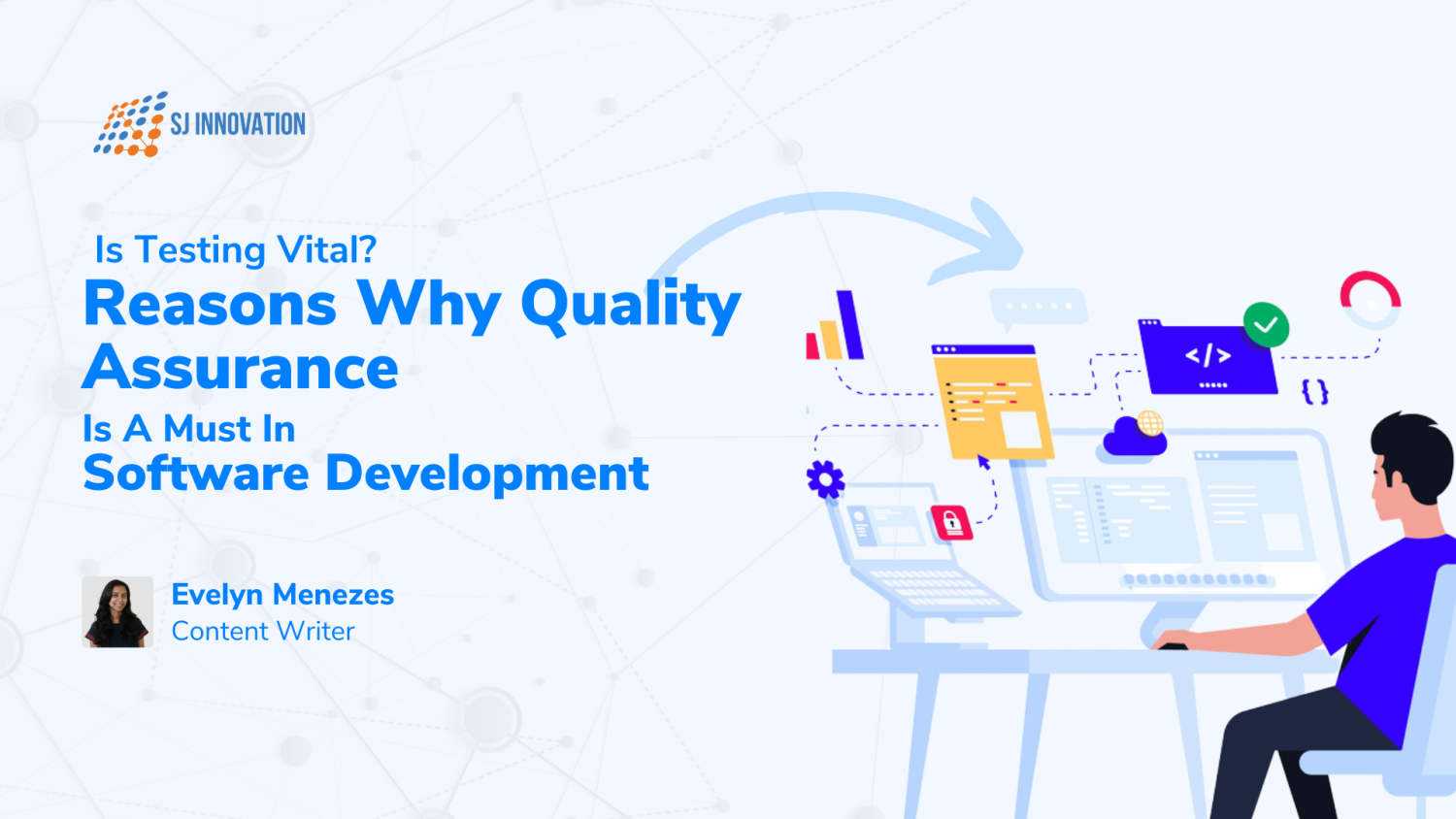 Why QA is Essential for Your Business | SJ Innovation