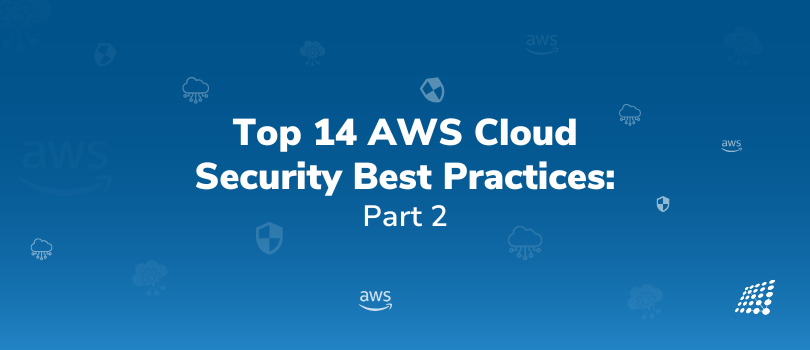 Blue title card: "Top 14 AWS Cloud Security Best Practices: Part 2" with subtle white AWS logos and cloud/security icons scattered around.
