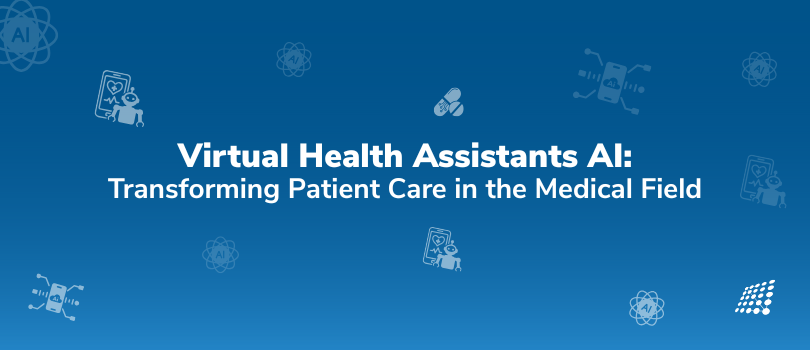 Virtual Health Assistants AI