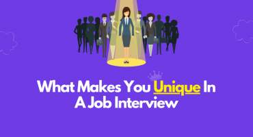 What Makes You Unique In A Job Interview