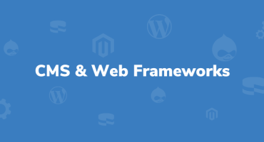 CMS and Web Frameworks