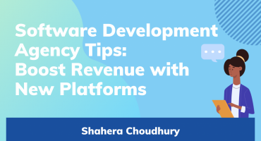 Software Development Agency - Explore New Platforms for Boosting Revenue