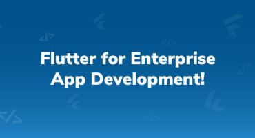 Growing Popularity of Flutter for Enterprise App Development!
