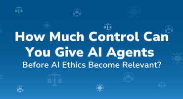  How Much Control Can You Give AI Agents Before AI Ethics Become Relevant.