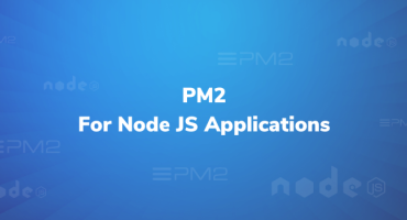 How to use PM2 for Node Js Applications