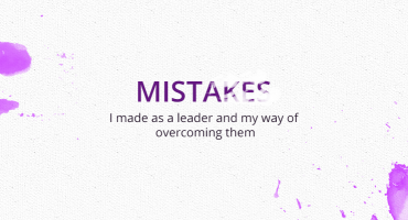 Mistakes I made as a leader and my way of overcoming them