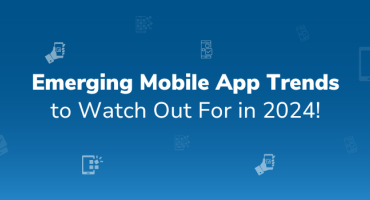 Emerging Mobile App Trends to Watch Out For in 2024!