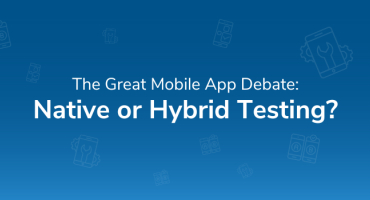 The Great Mobile App Debate: Native or Hybrid Testing?