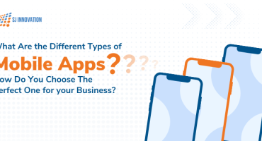 What Are the Different Types of Mobile Apps How Do You Choose the Perfect One for your Business