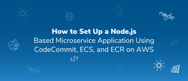 How to Set Up a Node.js-Based Microservice Application Using CodeCommit, ECS, and ECR on AWS