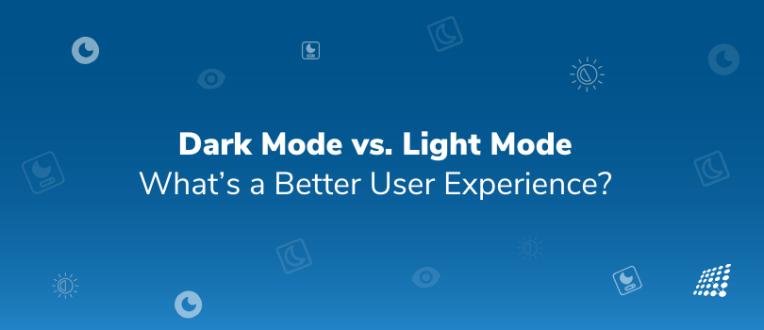 Dark Mode vs. Light Mode: What’s a Better User Experience?