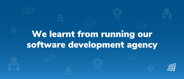 15 Lessons we learnt from running our software development agency for 15 years