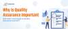Why is Quality Assurance Important and what is the Guide to Quality Assurance and UAT?